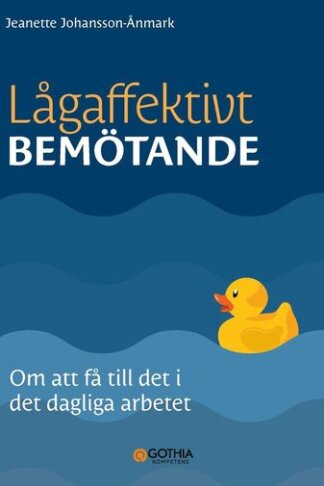 Lågaffektivt bemötande - om att få till det i det dagliga arbetet